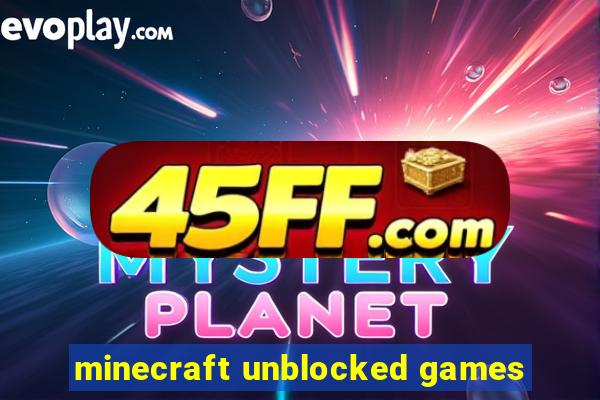 minecraft unblocked games